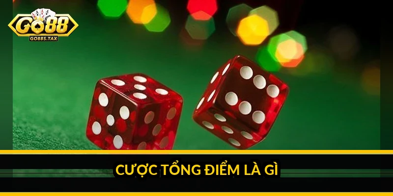 Kết hợp cược Bão và Tổng điểm Sic Bo Go88: hiểu đúng cách Cược Tổng điểm là gì