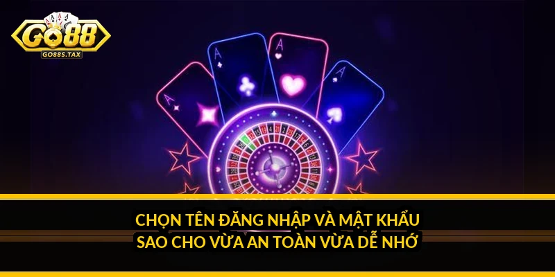 Đăng ký Go88: Những quyết định quan trọng khi mở tài khoản mới Chọn tên đăng nhập và mật khẩu sao cho vừa an toàn vừa dễ nhớ