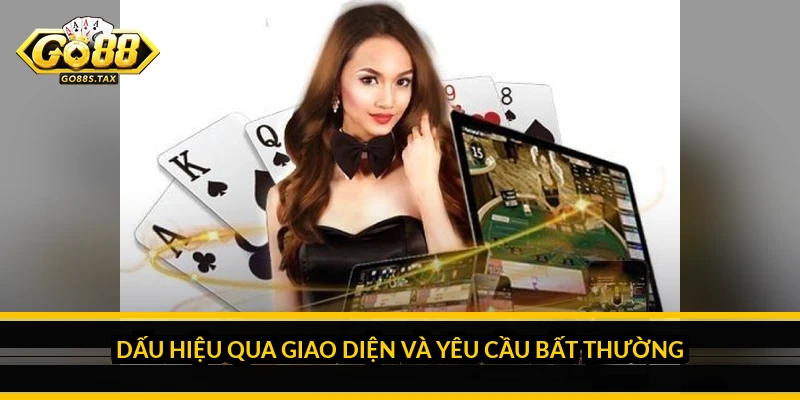 Nhận biết link GO 88 giả mạo: dấu hiệu và cách tự bảo vệ Dấu hiệu qua giao diện và yêu cầu bất thường