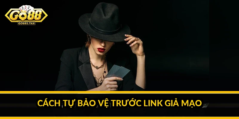 Nhận biết link GO 88 giả mạo: dấu hiệu và cách tự bảo vệ Cách tự bảo vệ trước link giả mạo